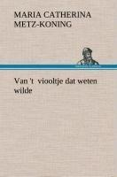 Van 't  viooltje dat weten wilde