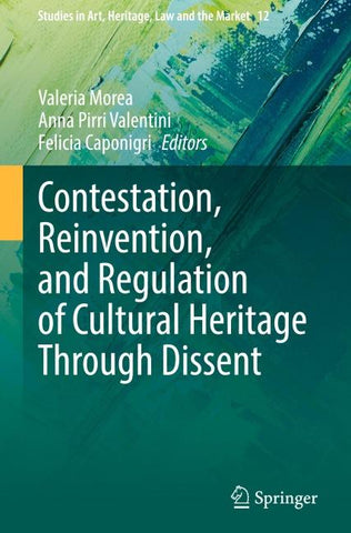 Contestation, Reinvention, and Regulation of Cultural Heritage Through Dissent