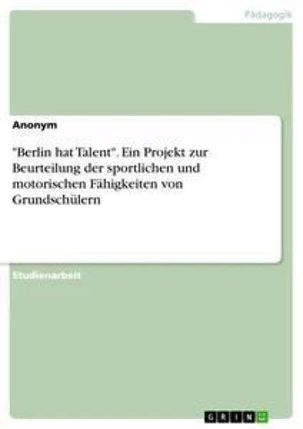 "Berlin hat Talent". Ein Projekt zur Beurteilung der sportlichen und motorischen Fähigkeiten von Grundschülern