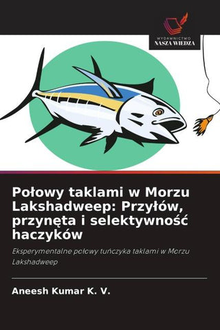 Po¿owy taklami w Morzu Lakshadweep: Przy¿ów, przyn¿ta i selektywno¿¿ haczyków