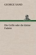 Die Grille oder die kleine Fadette