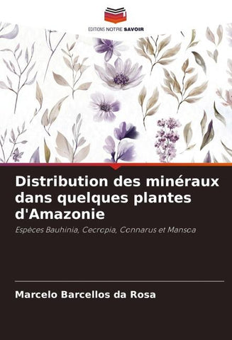 Distribution des minéraux dans quelques plantes d'Amazonie