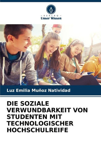 DIE SOZIALE VERWUNDBARKEIT VON STUDENTEN MIT TECHNOLOGISCHER HOCHSCHULREIFE