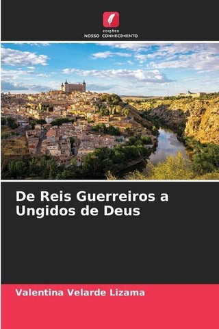De Reis Guerreiros a Ungidos de Deus