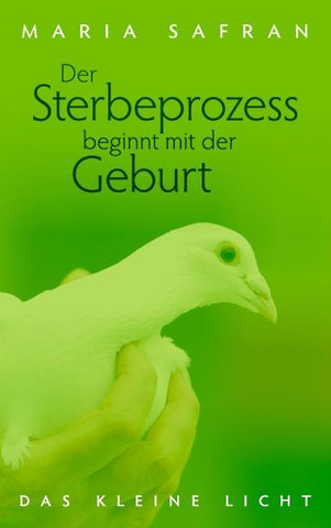 Der Sterbeprozess beginnt mit der Geburt