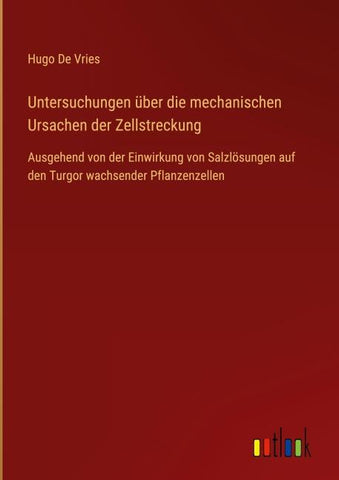 Untersuchungen über die mechanischen Ursachen der Zellstreckung