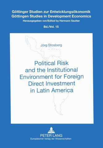 Political Risk and the Institutional Environment for Foreign Direct Investment in Latin America