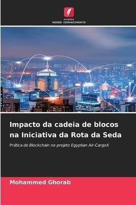 Impacto da cadeia de blocos na Iniciativa da Rota da Seda