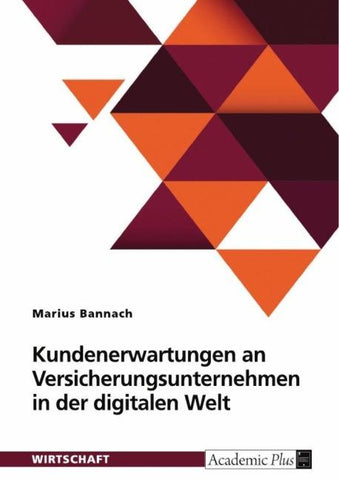 Kundenerwartungen an Versicherungsunternehmen in der digitalen Welt