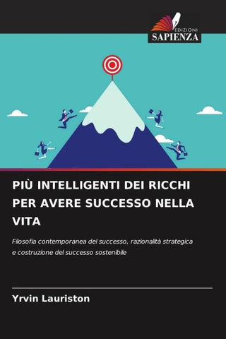 PIÙ INTELLIGENTI DEI RICCHI PER AVERE SUCCESSO NELLA VITA