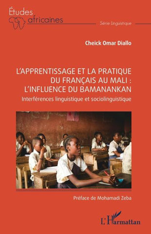 L'apprentissage et la pratique du français au mali : l'influence du Bamanankan