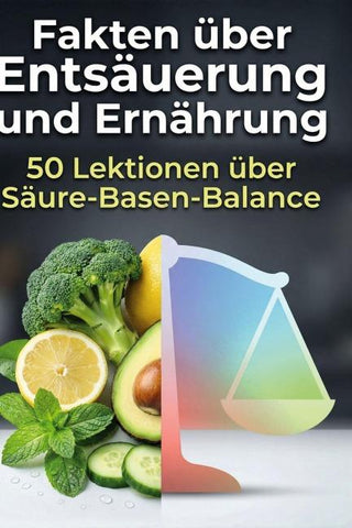 Fakten über Entsäuerung und Ernährung