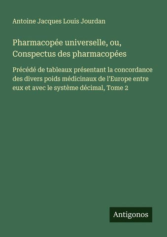 Pharmacopée universelle, ou, Conspectus des pharmacopées