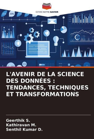 L'AVENIR DE LA SCIENCE DES DONNÉES : TENDANCES, TECHNIQUES ET TRANSFORMATIONS