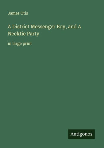 A District Messenger Boy, and A Necktie Party