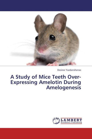 A Study of Mice Teeth Over-Expressing Amelotin During Amelogenesis