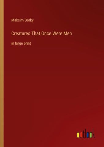Creatures That Once Were Men
