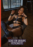 Sexe en Groupe Fetichiste