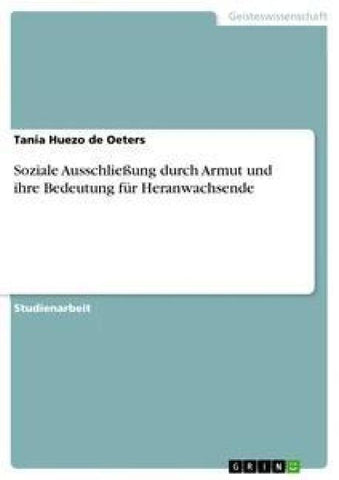 Soziale Ausschließung durch Armut und ihre Bedeutung für Heranwachsende