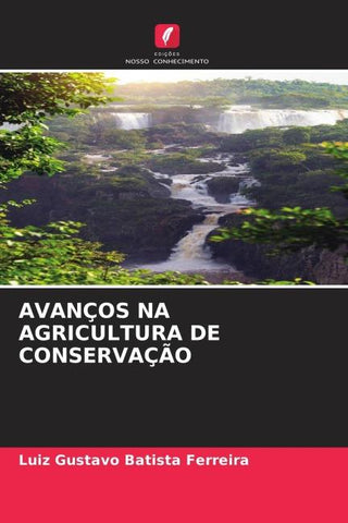 AVANÇOS NA AGRICULTURA DE CONSERVAÇÃO