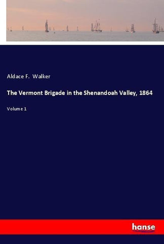 The Vermont Brigade in the Shenandoah Valley, 1864