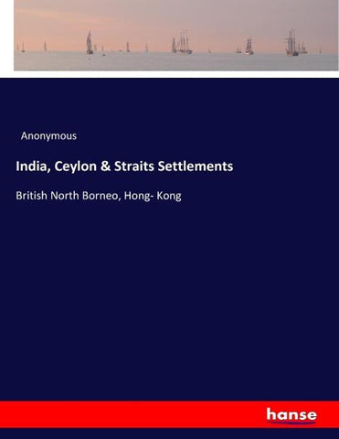 India, Ceylon & Straits Settlements