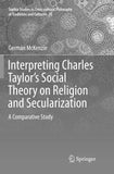 Interpreting Charles Taylor’s Social Theory on Religion and Secularization