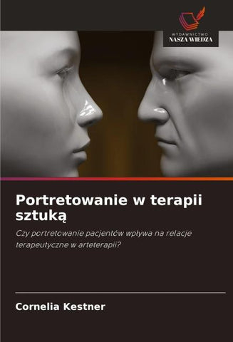Portretowanie w terapii sztuk¿
