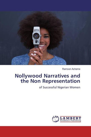 Nollywood Narratives and the Non Representation