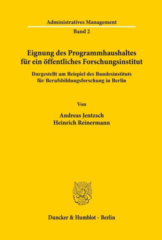 Eignung des Programmhaushaltes für ein öffentliches Forschungsinstitut, dargestellt am Beispiel des Bundesinstituts für Berufsbildungsforschung in Berlin.