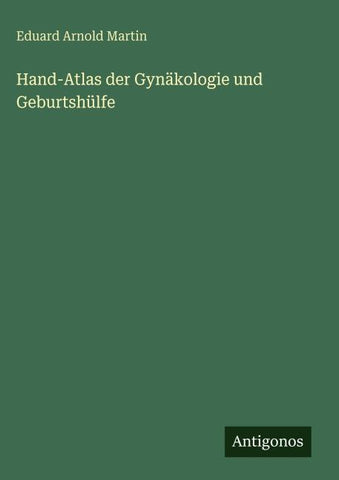 Hand-Atlas der Gynäkologie und Geburtshülfe