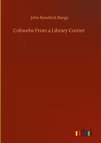 Cobwebs From a Library Corner