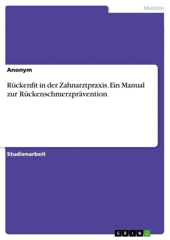 Rückenfit in der Zahnarztpraxis. Ein Manual zur Rückenschmerzprävention