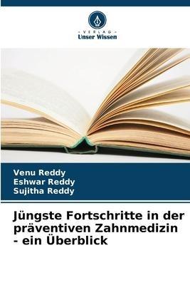 Jüngste Fortschritte in der präventiven Zahnmedizin - ein Überblick