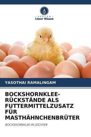 BOCKSHORNKLEE-RÜCKSTÄNDE ALS FUTTERMITTELZUSATZ FÜR MASTHÄHNCHENBRÜTER