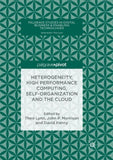 Heterogeneity, High Performance Computing, Self-Organization and the Cloud
