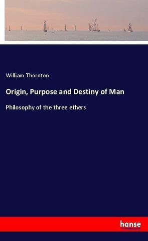 Origin, Purpose and Destiny of Man