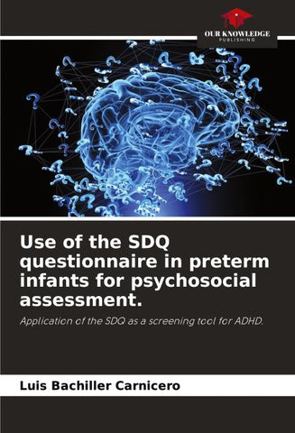Use of the SDQ questionnaire in preterm infants for psychosocial assessment.
