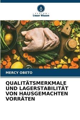 QUALITÄTSMERKMALE UND LAGERSTABILITÄT VON HAUSGEMACHTEN VORRÄTEN
