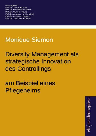 Diversity Management als strategische Innovation des Controllings - am Beispiel eines Pflegeheims