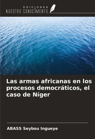 Las armas africanas en los procesos democráticos, el caso de Níger