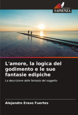 L'amore, la logica del godimento e le sue fantasie edipiche