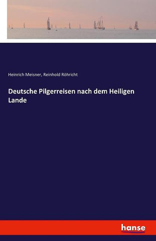 Deutsche Pilgerreisen nach dem Heiligen Lande