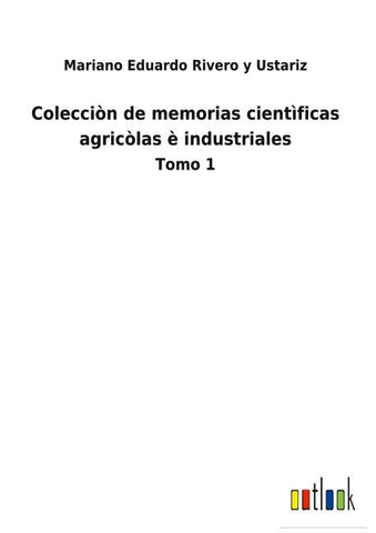 Colecciòn de memorias cientìficas agricòlas è industriales