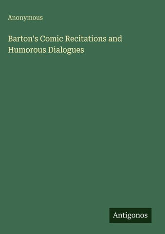 Barton's Comic Recitations and Humorous Dialogues