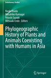 Phylogeographic History of Plants and Animals Coexisting with Humans in Asia