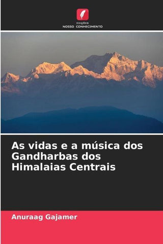 As vidas e a música dos Gandharbas dos Himalaias Centrais