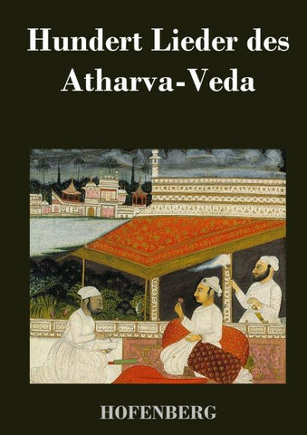 Hundert Lieder des Atharva-Veda