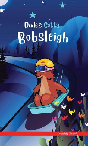 Dude's Gotta Bobsleigh