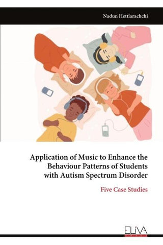 Application of Music to Enhance the Behaviour Patterns of Students with Autism Spectrum Disorder